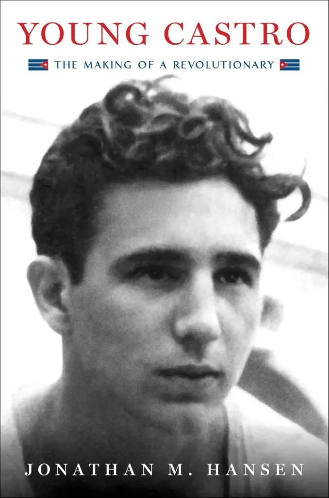 Young Castro : The Making of a Revolutionary