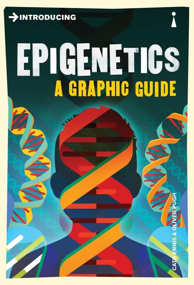 Introducing Epigenetics : A Graphic Guide