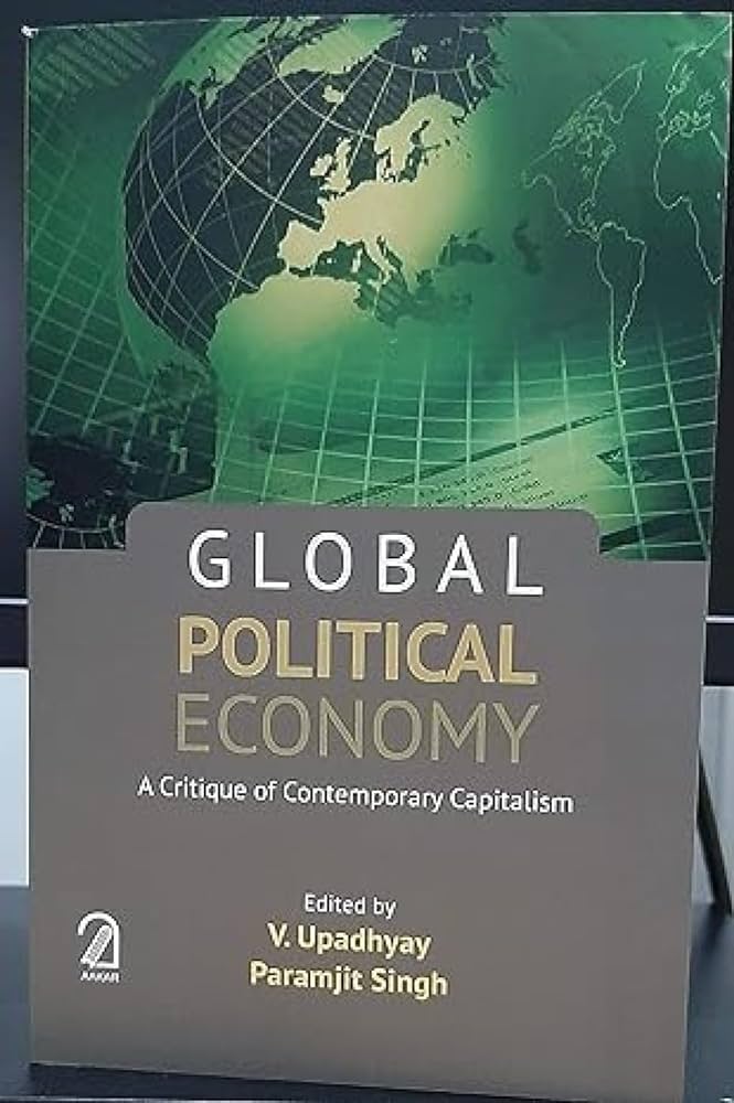 Global Political Economy : A Critique of Contemporary Capitalism