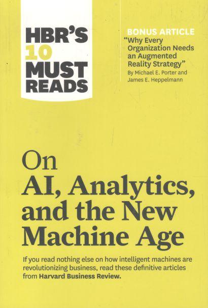 On Al, Analytics, And The New Machine Age : HBRS 10 Must Reads