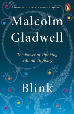 Blink : The Power of Thinking Without Thinking