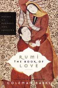 Rumi The Book of Love : Poems of Ecstasy and Longing