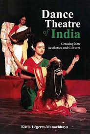 Dance Theatre of India : Crossing New Aesthetics and Cultures