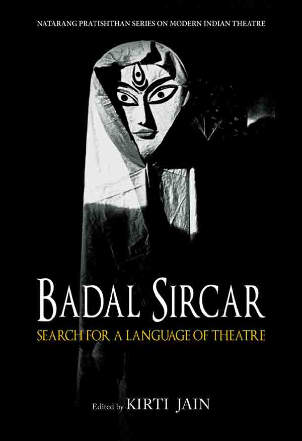 Badal Sircar : Search For A Language Of Theatre