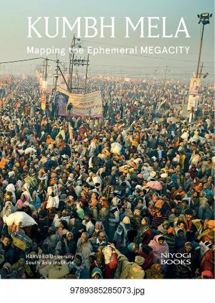 Kumbh Mela : Mapping the Ephemeral Megacity
