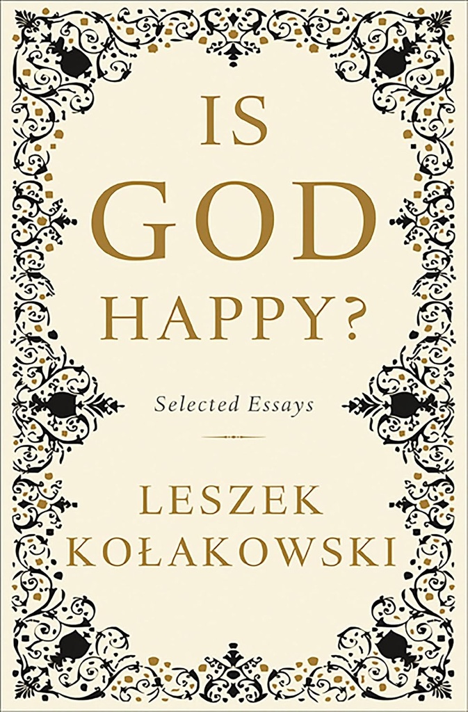 Is God Happy? Selected Essays