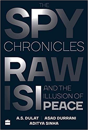 The Spy Chronicles  : Raw ISI and the Illusion of Peace