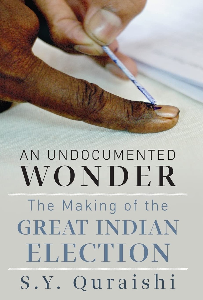 An Undocumented  Wonder : The Making of The Great Indian Election