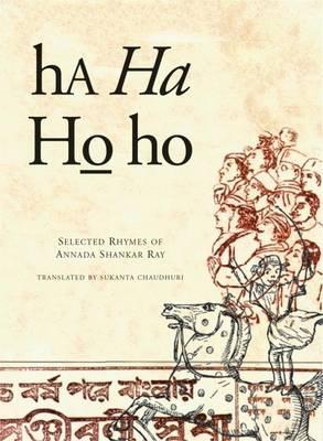 Ha Ha Ho Ho : Selected Rhymes of Annada Shankar Ray