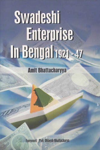 Swadeshi Enterprise In Bengal 1921-47