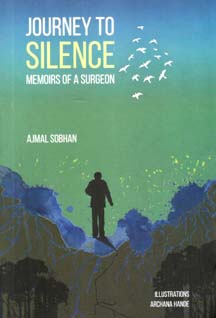 Journey To Silence : Memoirs Of A Surgeon