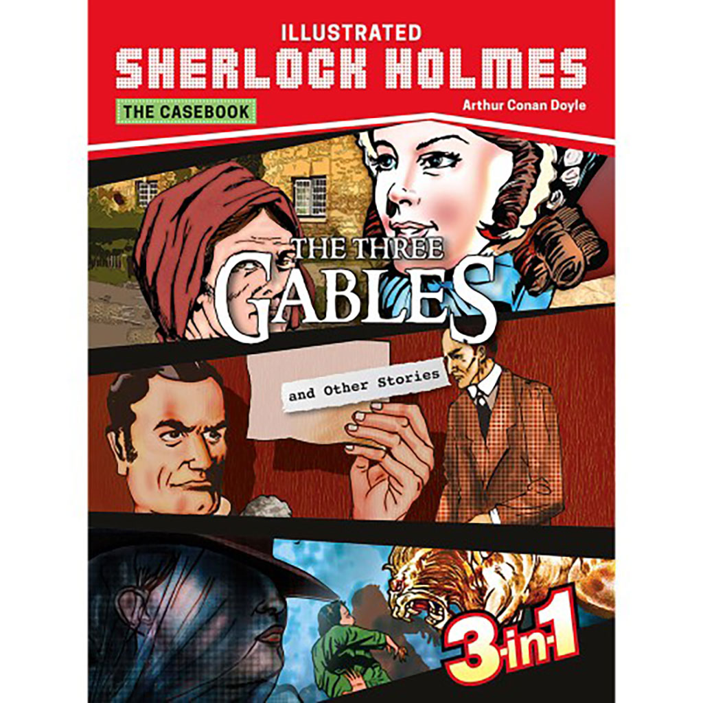 The Three Gables and Other Stories : Illustrated Sherlock Holmes The Casebook