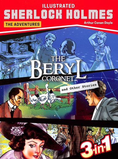 The Beryl Coronet and Other Stories : Illustrated Sherlock Holmes The Adventures