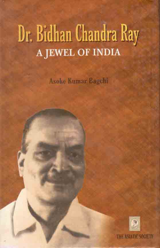 Dr. Bidhan Chandra Ray : A Jewel Of India
