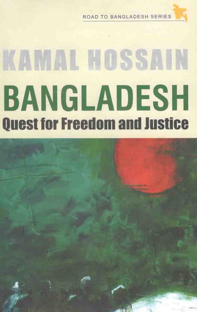 Bangladesh : Quest for Freedom and Justice