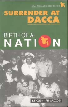 Surrender At Dhaka : Birth Of A Nation