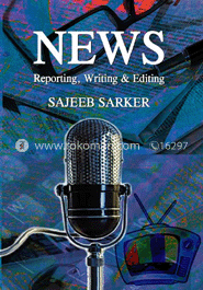 News : Reporting, Writing & Editing