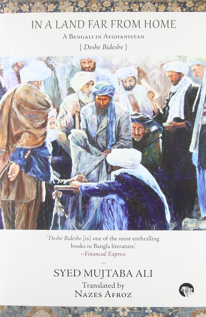 In a Land Far From Home : A Bengali in Afghanistan (Translate Nazes Afroz)