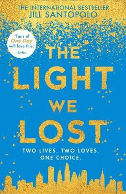 The Light We Lost : Two Lives Two Loves, One Choice