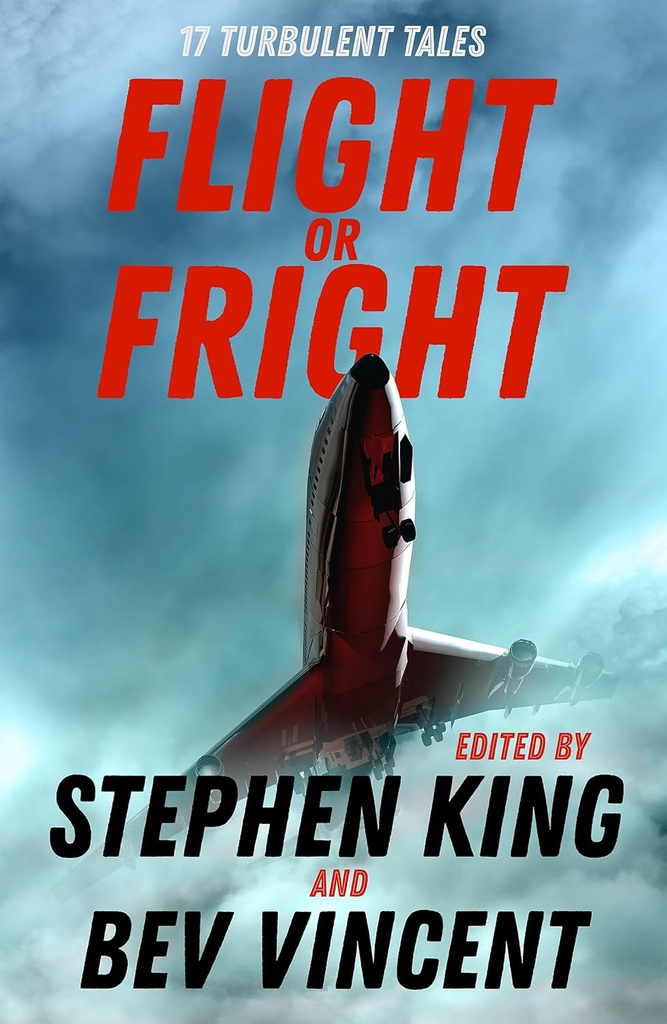 Flight Or Fright : 17 Turbulent Tales