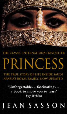 Princess : The True Story Of Life Inside Saudi Arabias