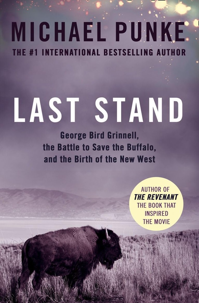 Last Stand : George Bird Grinnell