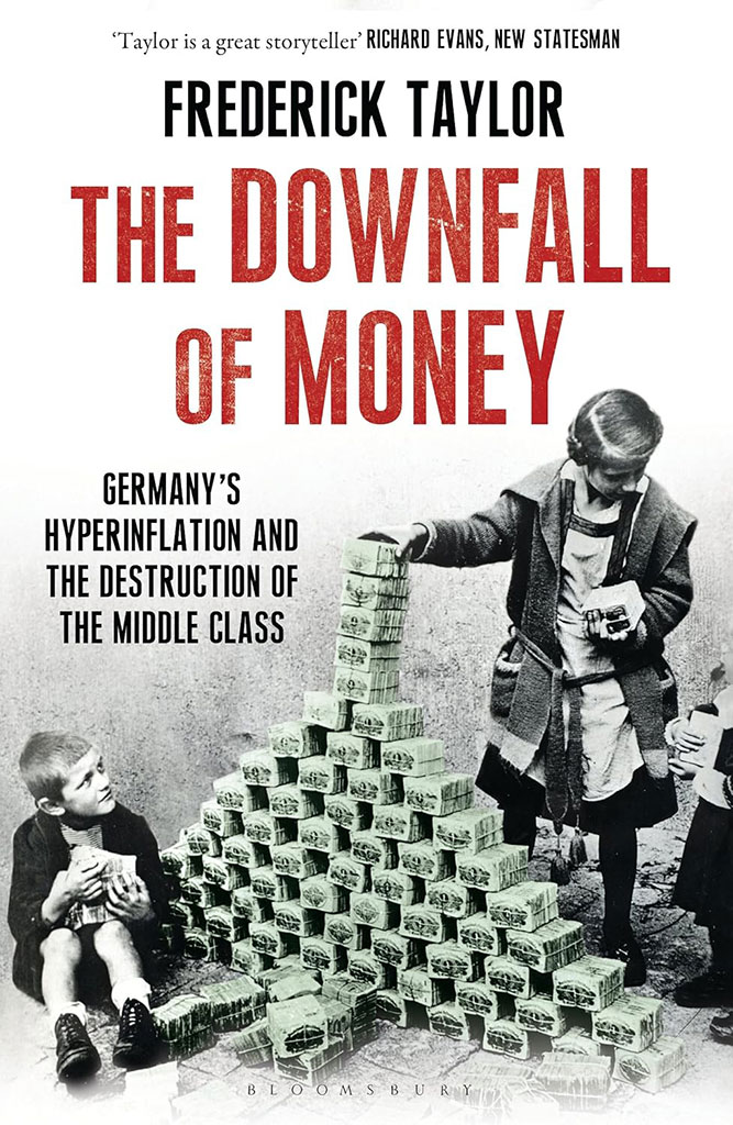 The Downfall Of Money : Germanys Hyperinflation And The Destruction of The Middle Class