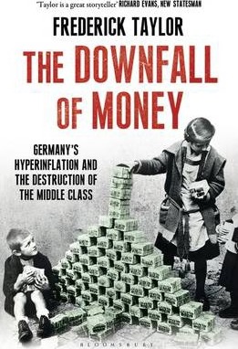 The Downfall Of Money : Germanys Hyperinflation And The Destruction of The Middle Class