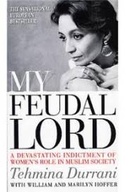 My Feudal Lord : A Devastating Indictment Of Womens Role In Muslim Society
