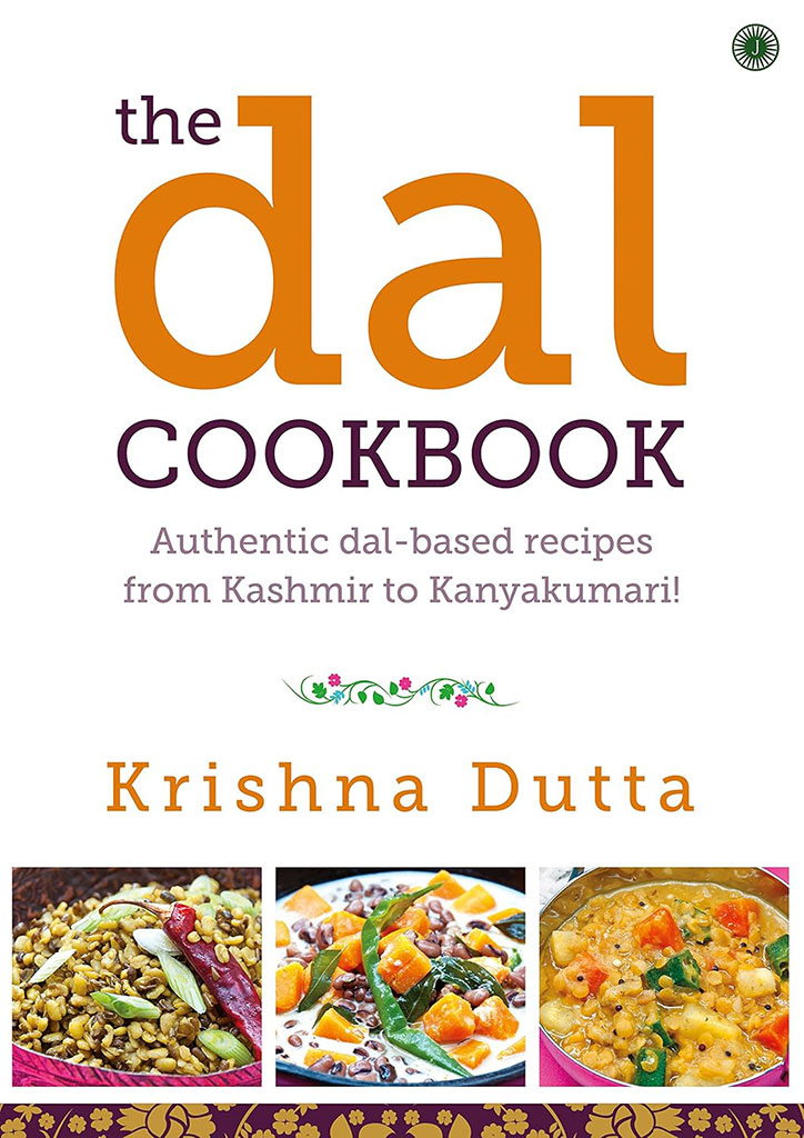 The Dal Cookbook : Authentic dal-based recipes from Kashmir to Kanyakumari