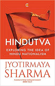 Hindutva : Exploring The Idea of Hindu Nationalism