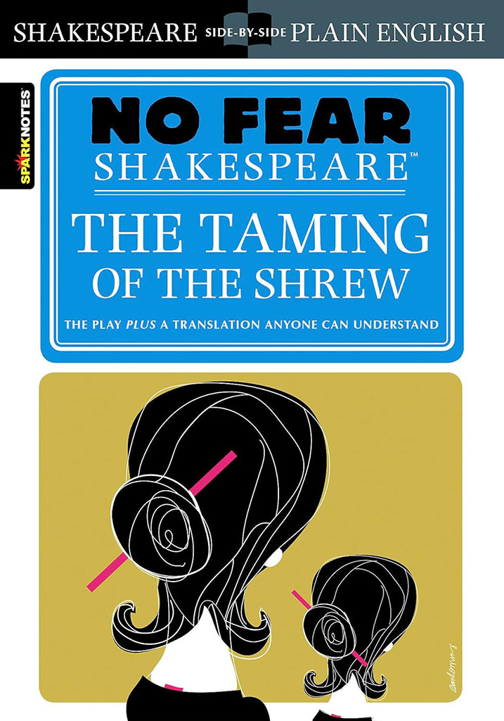 No Fear Shakespeare : The Taming Of The Shrew