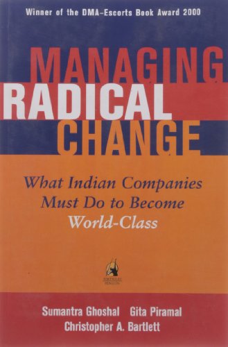 Managing Radical Change : What Indian Companies Must Do To Become World-Class