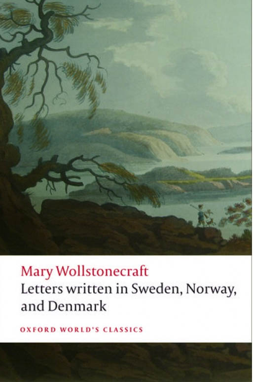Letters Written In Sweden, Norway, And Denmark
