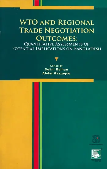 WTO and Regional Trade Negotiation Outcomes Quantitative Assessments of Potential Implications on Bangladesh