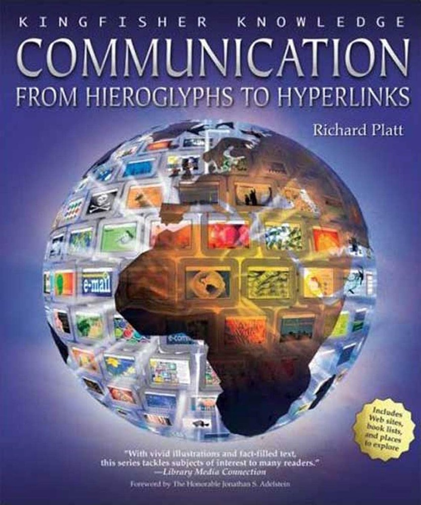 Kingfisher Knowledge Communiation : From Hieroglyphs To Hyperlinks