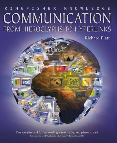 Kingfisher Knowledge Communiation : From Hieroglyphs To Hyperlinks