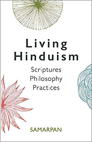 Living Hinduism : Scriptures Philosophy Practices