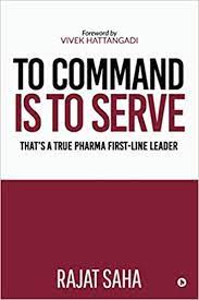 To Command Is To Serve : Thats A True Pharma First-Line Leader