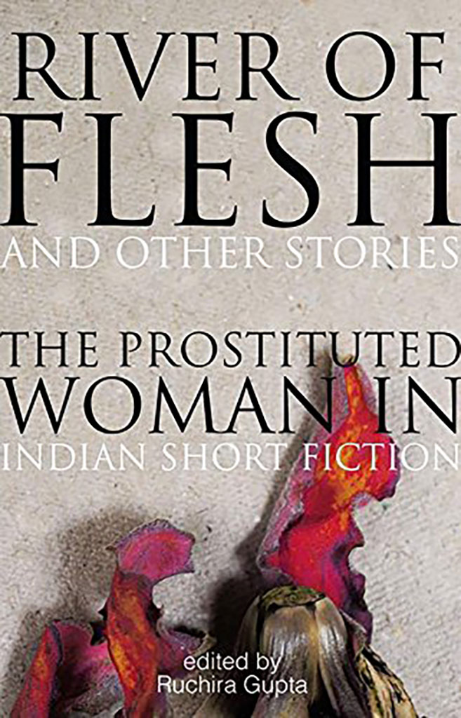 River of Flesh And Other Stories : The Prostituted Woman In Indian Short Fiction