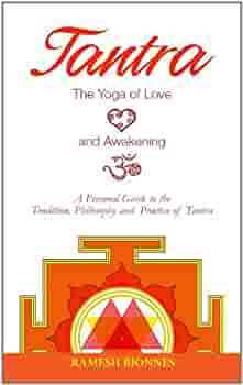 Tantra : The Yoga of Love and Awakening