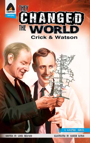 They Changed The World : Crick & Watson (A Graphic Novel)
