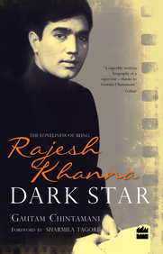 Dark Star : The Loneliness Of Being Rajesh Khanna