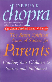 The Seven Spiritual Laws of Success for Parents