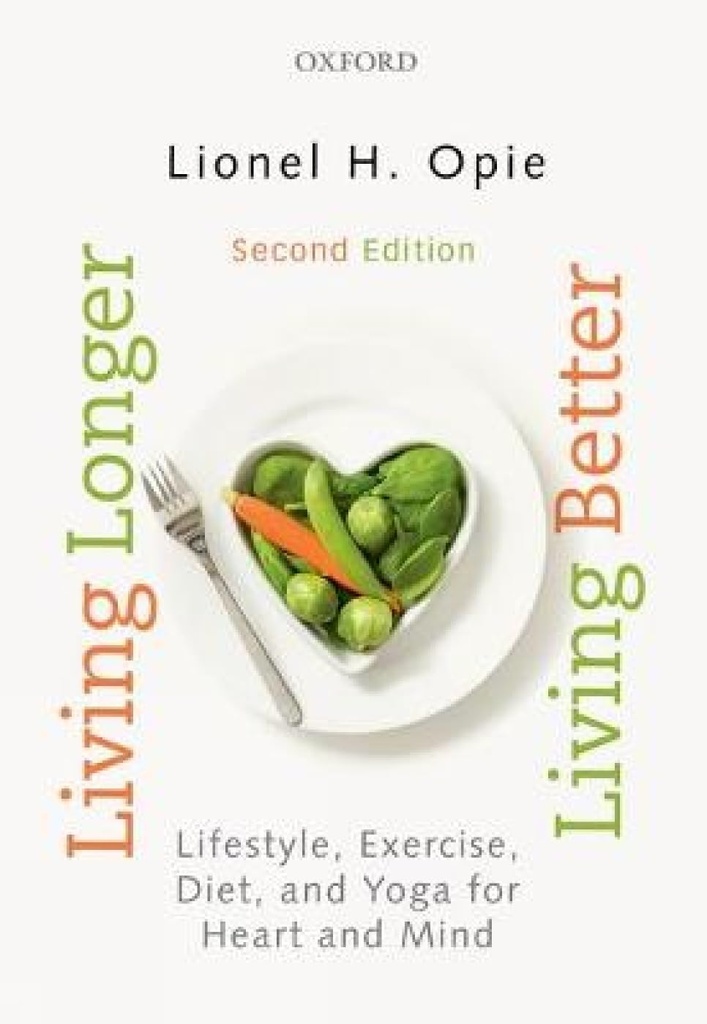 Living Longer, Living Better : Lifestyle, Exercise, Diet And Yoga For Heart And Mind