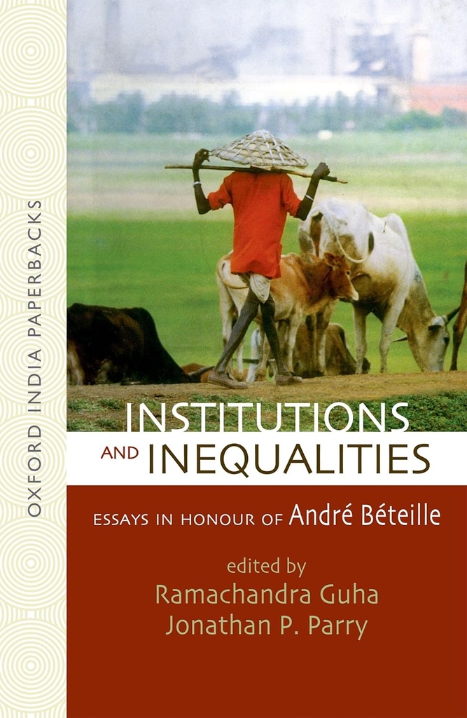 Institutions And Inequalities : Essays In Honour of Andre Beteille