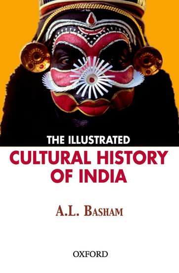 The Illustrated Cultural History Of India