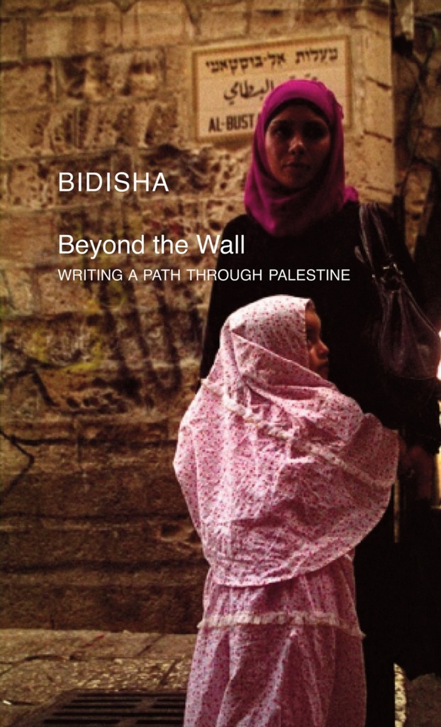 Beyond The Wall : Writing a Path Through Palestine