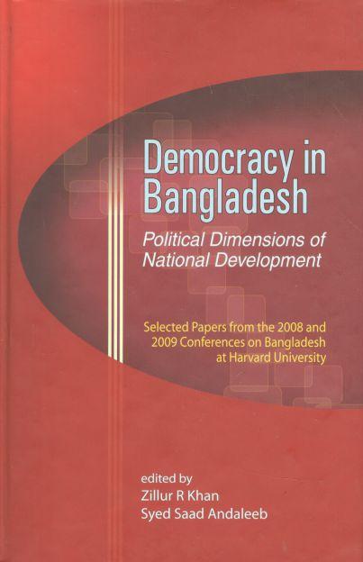 Democracy In Bangladesh : Political Dimensions of National Development