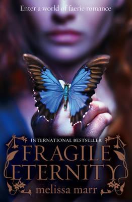 Fragile Eternity : Enter a world of faeric romance